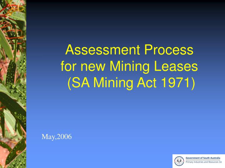 assessment process for new mining leases sa mining act 1971