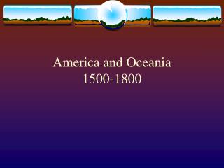 America and Oceania 1500-1800