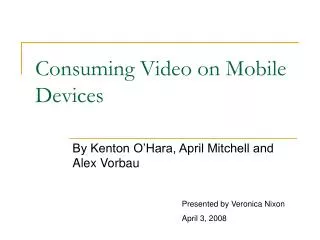 Consuming Video on Mobile Devices