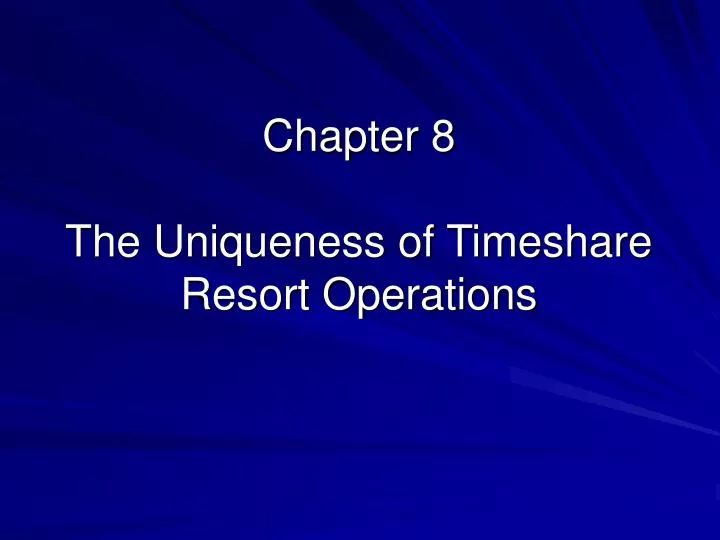 chapter 8 the uniqueness of timeshare resort operations