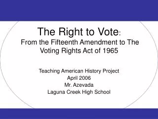 The Right to Vote : From the Fifteenth Amendment to The Voting Rights Act of 1965