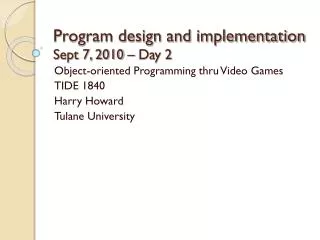 Program design and implementation Sept 7, 2010 – Day 2