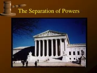 The Separation of Powers