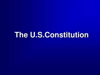 The U.S.Constitution