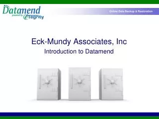 Eck-Mundy Associates, Inc Introduction to Datamend