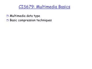 CIS679: Multimedia Basics