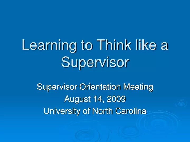 learning to think like a supervisor