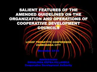 SALIENT FEATURES OF THE AMENDED GUIDELINES ON THE ORGANIZATION AND OPERATIONS OF COOPERATIVE DEVELOPMENT COUNCILS