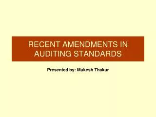 RECENT AMENDMENTS IN AUDITING STANDARDS