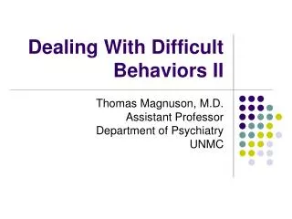 Dealing With Difficult Behaviors II