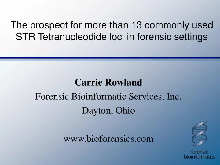 the prospect for more than 13 commonly used str tetranucleodide loci in forensic settings
