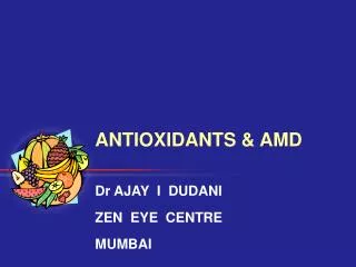ANTIOXIDANTS &amp; AMD