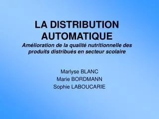 LA DISTRIBUTION AUTOMATIQUE Amélioration de la qualité nutritionnelle des produits distribués en secteur scolaire