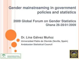 Gender mainstreaming in government policies and statistics 2009 Global Forum on Gender Statistics Ghana 26-28/01/2009