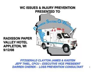 WC ISSUES &amp; INJURY PREVENTION PRESENTED TO RADISSON PAPER VALLEY HOTEL APPLETON, WI 9/12/08 FITZGERALD CLAYTON JAME