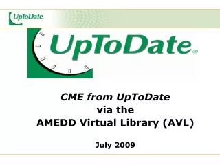 CME from UpToDate via the AMEDD Virtual Library (AVL) July 2009