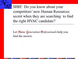 SHH! Do you know about your competitors’ new Human Resources secret when they are searching to find the right HVAC can