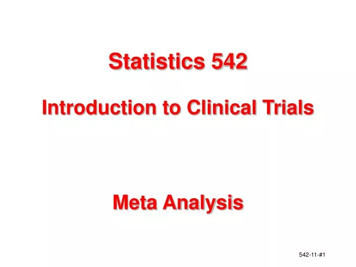 statistics 542 introduction to clinical trials meta analysis