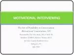 MOTIVATIONAL INTERVIEWING - slide 1