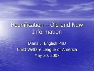 Reunification – Old and New Information