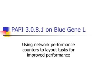 PAPI 3.0.8.1 on Blue Gene L
