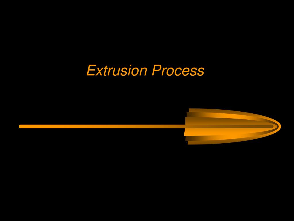 PPT - Extrusion Process PowerPoint Presentation, free download - ID:163890