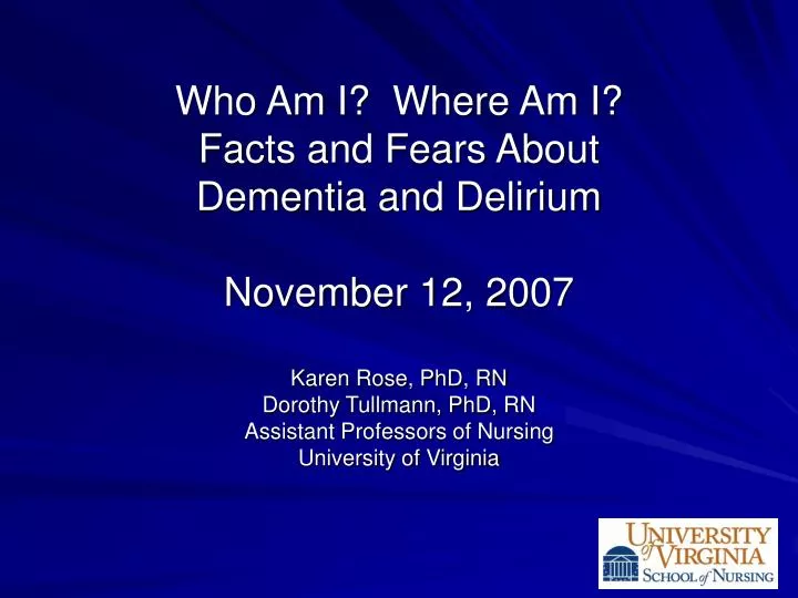 who am i where am i facts and fears about dementia and delirium november 12 2007
