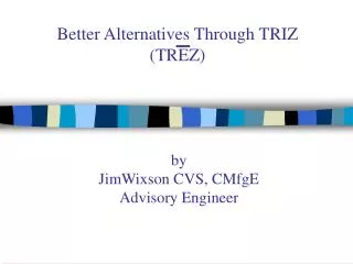 Better Alternatives Through TRIZ (TREZ)