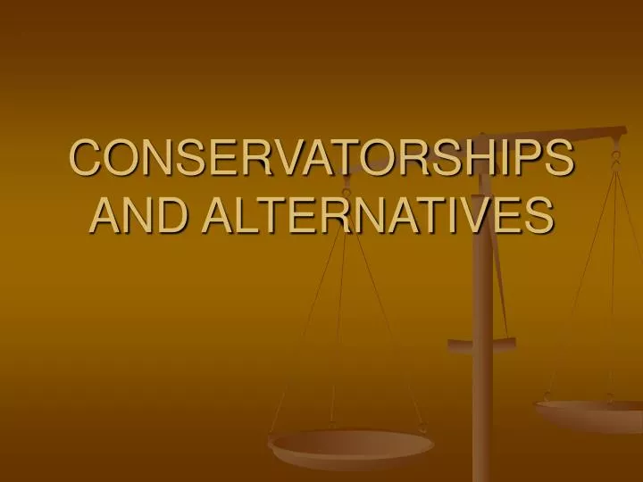 conservatorships and alternatives