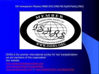 ISHRS is the premier international society for hair transplantation- we are members of this organization Our website: b