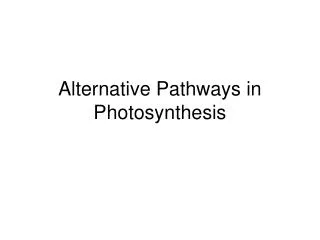 Alternative Pathways in Photosynthesis