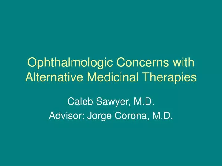 ophthalmologic concerns with alternative medicinal therapies