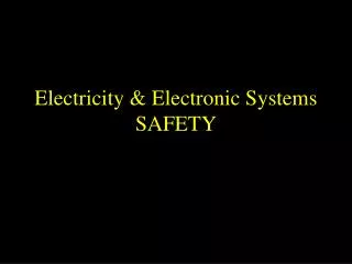 Electricity &amp; Electronic Systems SAFETY