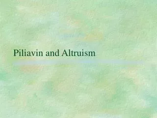 Piliavin and Altruism