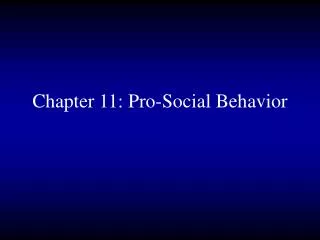 Chapter 11: Pro-Social Behavior