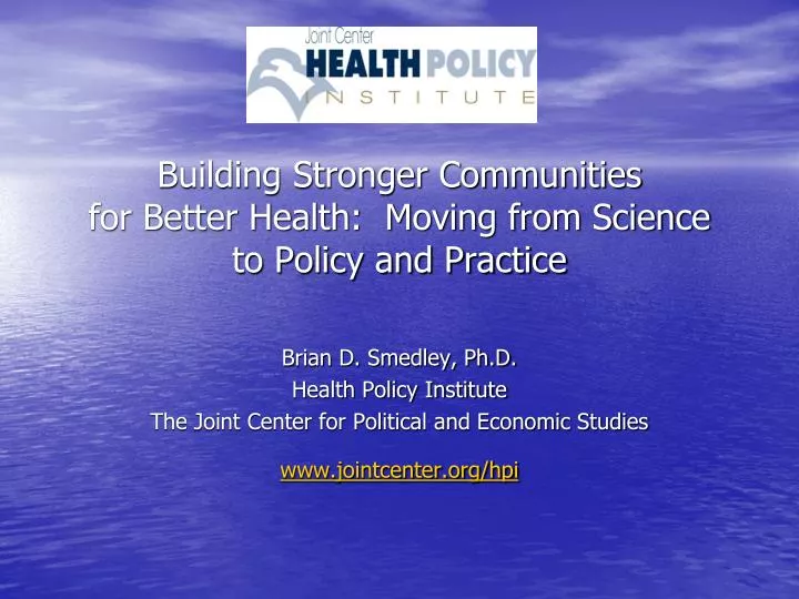 building stronger communities for better health moving from science to policy and practice