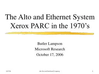 The Alto and Ethernet System Xerox PARC in the 1970’s
