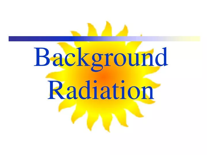 background radiation