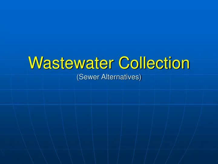 wastewater collection sewer alternatives
