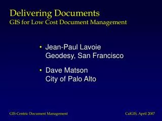 Jean-Paul Lavoie 	Geodesy, San Francisco Dave Matson 	City of Palo Alto