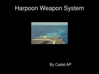 Harpoon Weapon System
