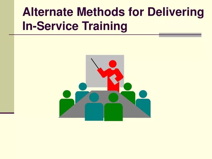 alternate methods for delivering in service training