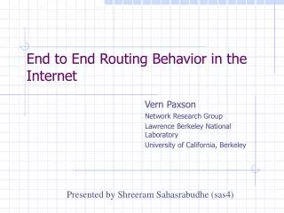 End to End Routing Behavior in the Internet