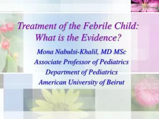 Treatment of the Febrile Child: What is the Evidence?