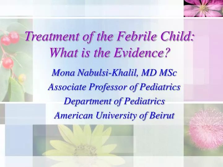 treatment of the febrile child what is the evidence
