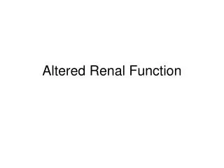Altered Renal Function