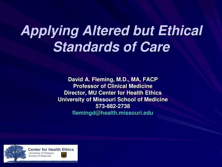 applying altered but ethical standards of care