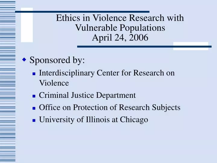 ethics in violence research with vulnerable populations april 24 2006