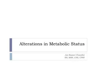 Alterations in Metabolic Status