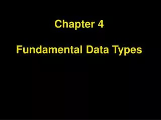 Chapter 4 Fundamental Data Types